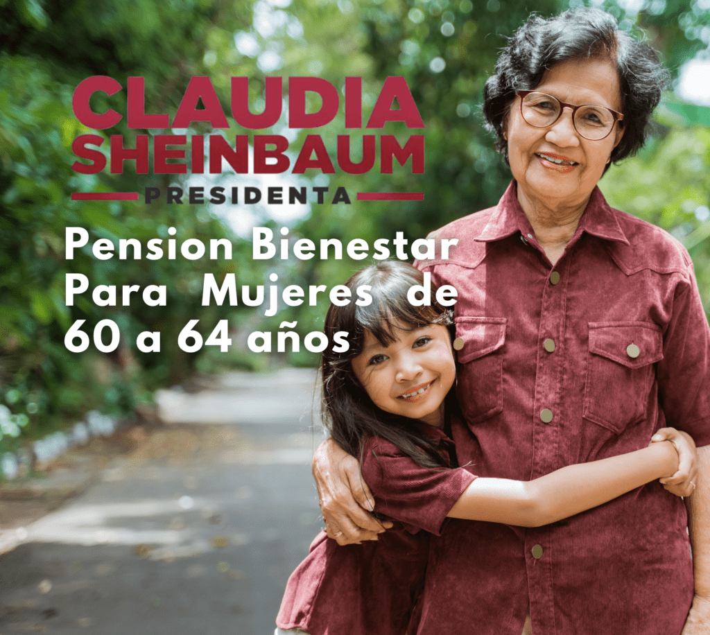 Pensión Bienestar Para Mujeres de 60 a 64 años Programa de la Presidenta Claudia Sheinbaum