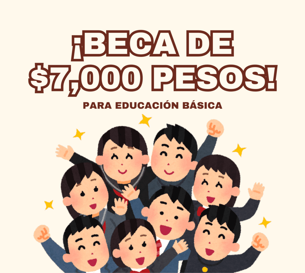 ¡Beca de $7,000.00 pesos para estudiantes de primaria y secundaria!