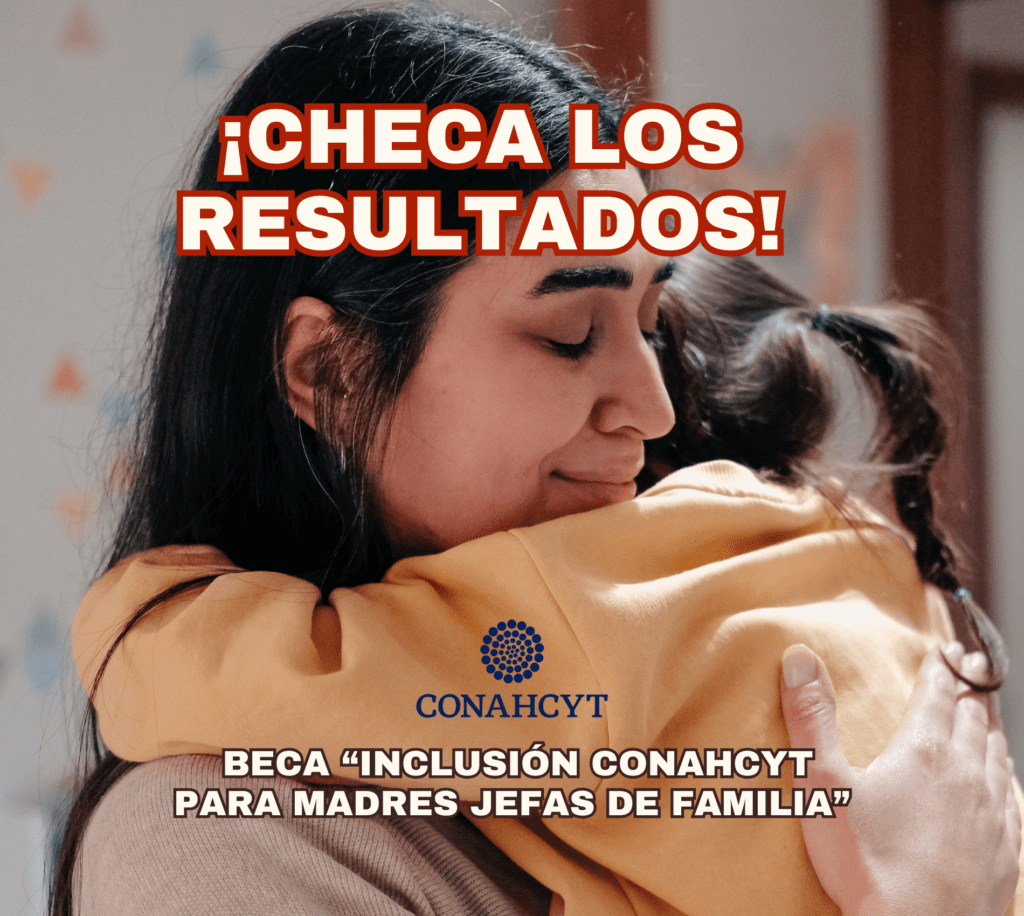 Resultados de la Beca “Inclusión CONAHCYT para madres jefas de familia”