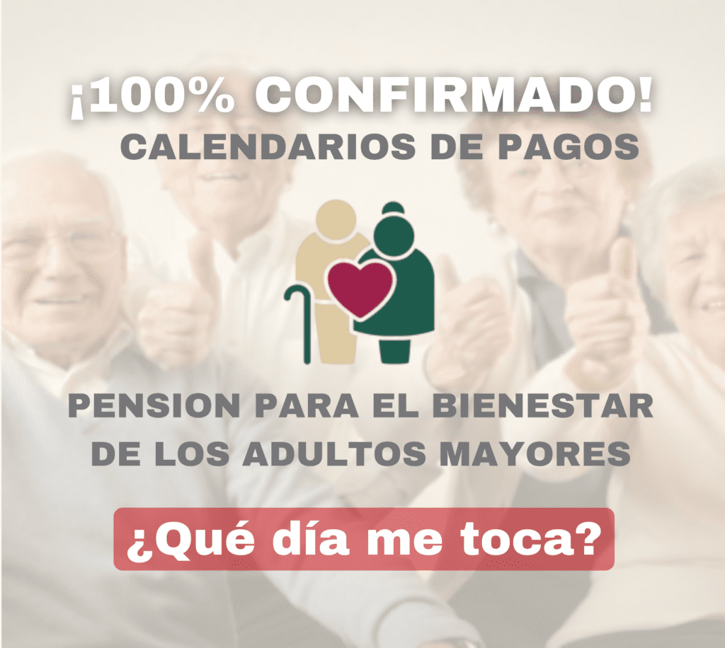 ¡100% CONFIRMADO! Calendario Para La Pensión De Adultos Mayores