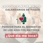 ¡100% CONFIRMADO! Calendario Para La Pensión De Adultos Mayores